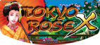 Tokyo Rose X